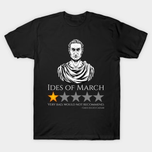 Gaius Julius Caesar - Ides Of March - Ancient Rome Meme T-Shirt